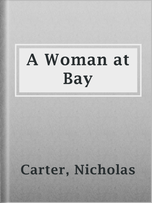 Title details for A Woman at Bay by Nicholas Carter - Available